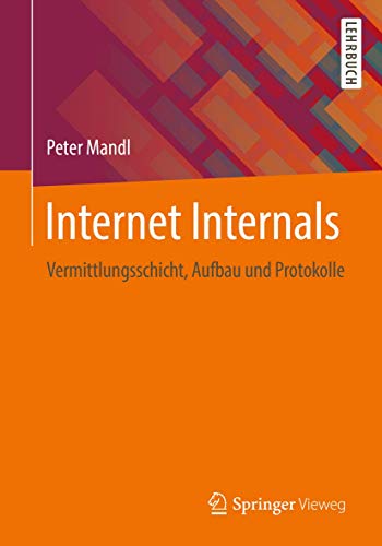 Internet Internals: Vermittlungsschicht, Aufbau und Protokolle von Springer Vieweg